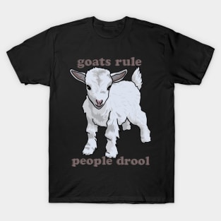 Goats Rule People Drool T-Shirt